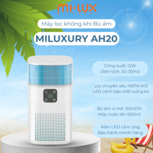 Máy Lọc Không Khí Bù Ẩm MILUXURY AH20 - Lọc Sạch 99.97% Bụi mịn, Diệt khuẩn, Khử mùi khó chịu - Công nghệ bù ẩm không sương hiện đại